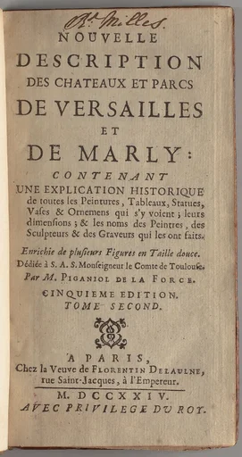 Nouvelle description des chateaux et parcs de Versailles et de Marly : contenant une explication historique de toutes les peintures, tableaux, statues, vases & ornemens qui s'y voient : leurs dimensions : & les noms des peintres, des sculpteurs & des graveurs qui les ont faits