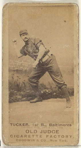 Tucker, 1st Base, Baltimore Orioles, from the Old Judge series (N172) for Old Judge Cigarettes