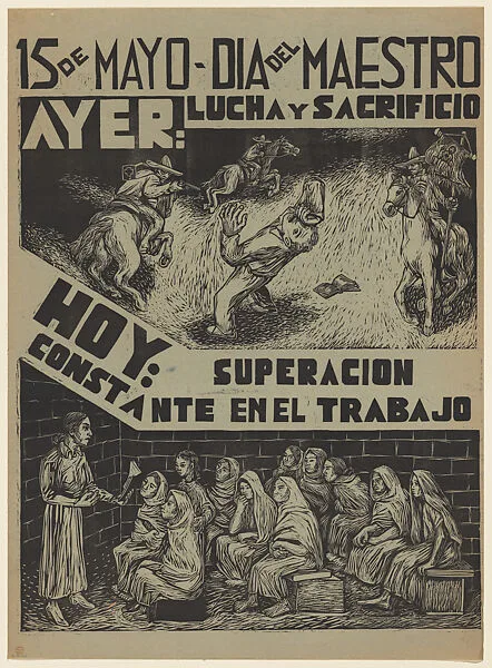 Poster celebrating national teachers' day (15 May). In the upper section (yesteryear) a teacher falls back while a man on horseback points a pistol at him, and other at right carries a Cristero banner. In the lower section (now) a teacher instructs adults to read — Taller de Gráfica Popular|Alfredo Zalce