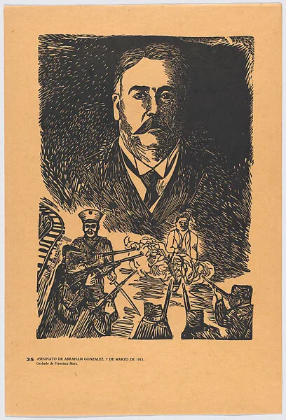 Plate 35: Abraham González Casavantes who was assasinated on 7 March 1913, from the portfolio 'Estampas de la revolución Mexicana' (prints of the Mexican Revolution) — Francisco Mora|Taller de Gráfica Popular