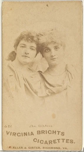 Card 481, The Sisters, from the Actors and Actresses series (N45, Type 1) for Virginia Brights Cigarettes