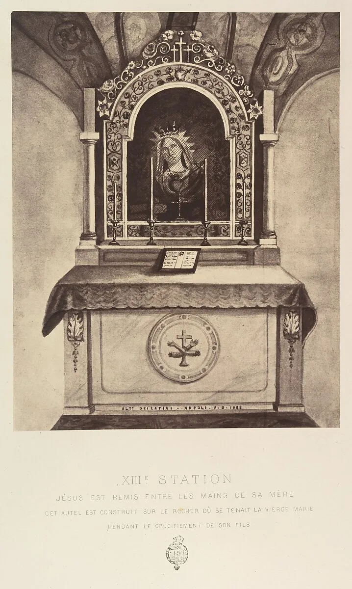 XIIIe Station. Jésus est remis entre les mains de sa mère. Cet autel est construit sur le rocher où se tenait la vierge marie pendant le crucifiement de son fils. — Louis de Clercq|H. Jannin|J. Blondeau et Antonin