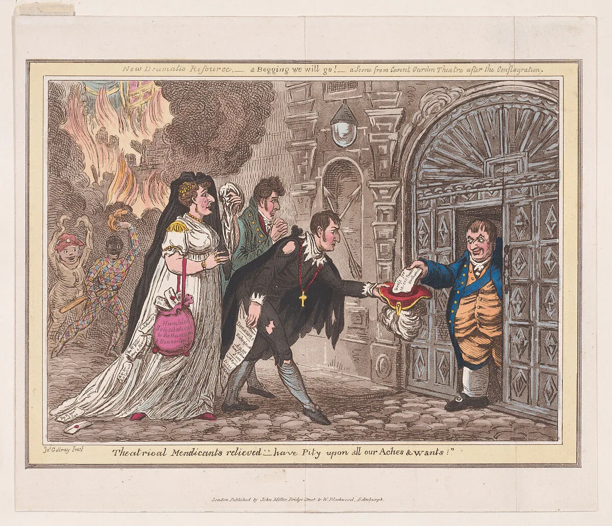Theatrical Mendicants Relieved - have Pity upon all our Aches and Wants! — James Gillray|John Miller|William Blackwood