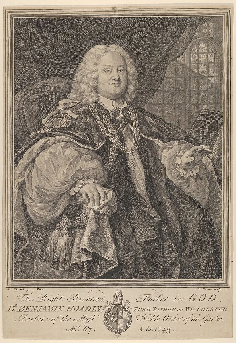 The Right Reverend Father in God, Dr. Benjamin Hoadly, Lord Bishop of Winchester, Prelate of the Most Noble Order of the Garter, Aet. 67. A.D. 1743 — Benjamin Hoadly|William Hogarth|Bernard Baron
