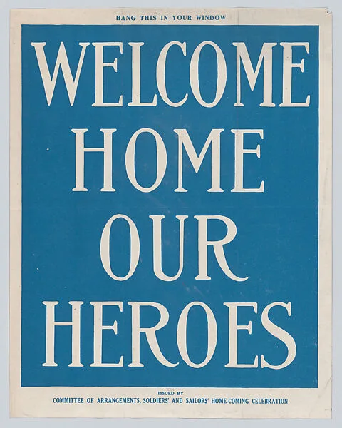 Welcome home our heroes — Committee of Arrangements, Soldiers' and Sailors' Home-Coming Celebration