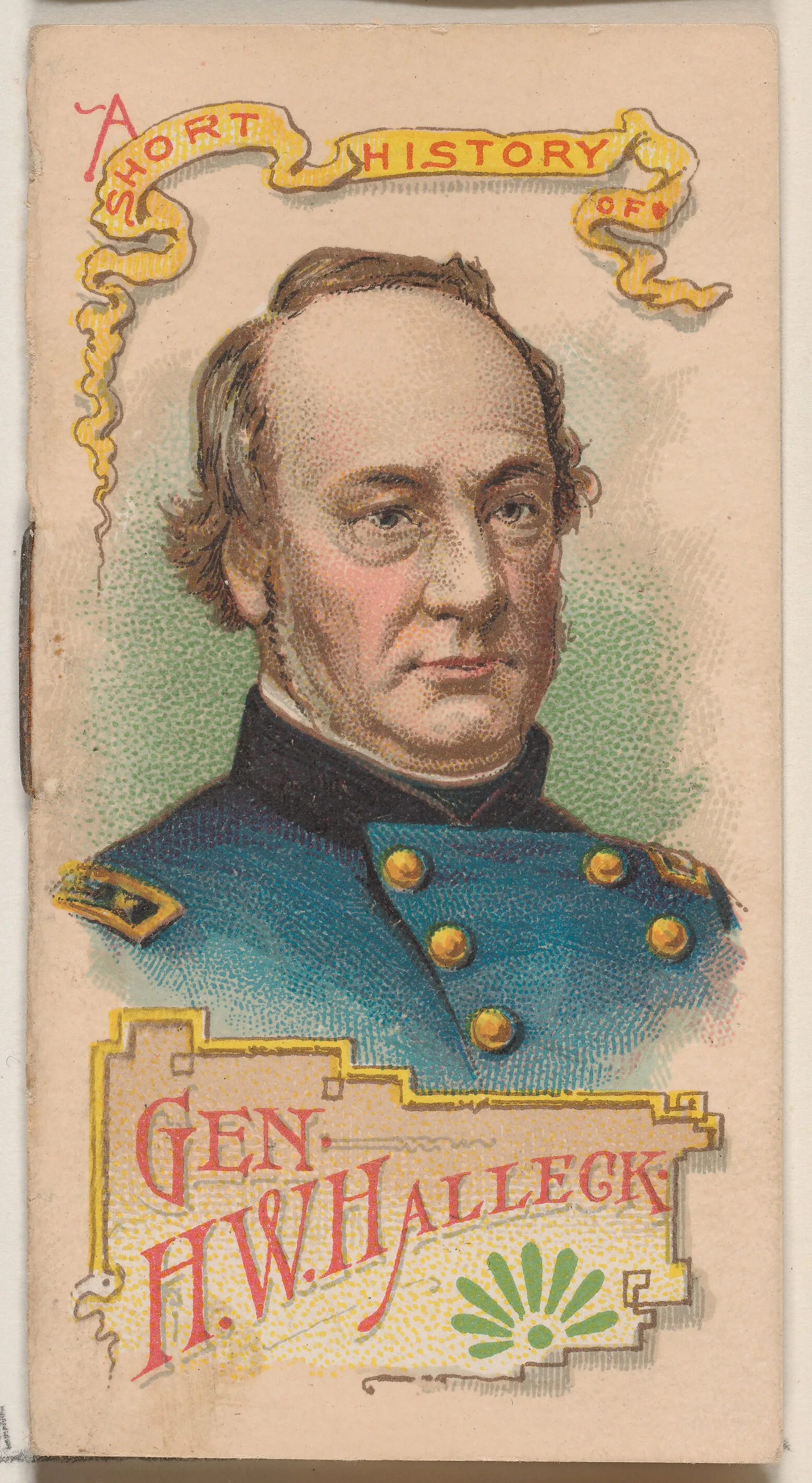 A Short History of General Henry W. Halleck, from the Histories of Generals series of booklets (N78) for Duke brand cigarettes — W. Duke, Sons & Co.|Knapp & Company