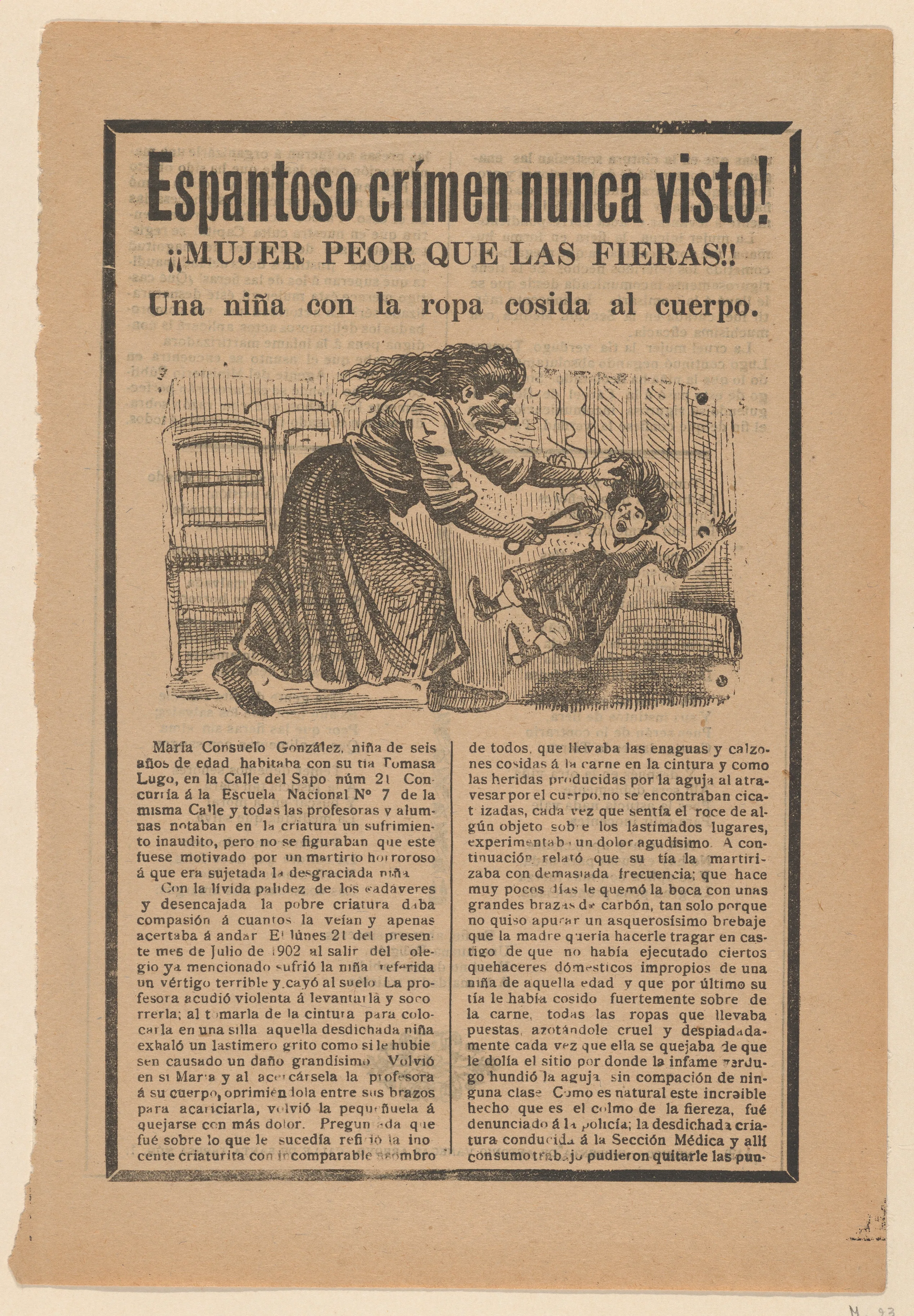 Broadsheet relating to the sensational story of a woman who was worse than wild animals, and a girl with clothing sewn to her body — Antonio Vanegas Arroyo|José Guadalupe Posada