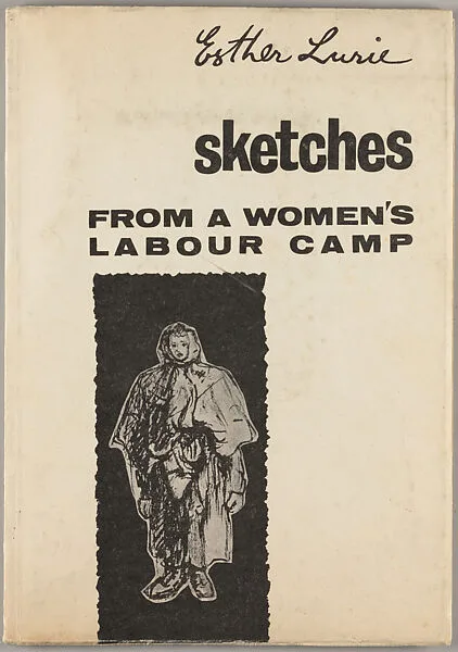 Sketches from a women's labour camp — Esther Lurie