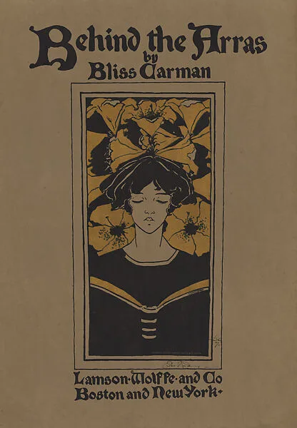 Behind the Arras by Bliss Carman — Ethel Reed