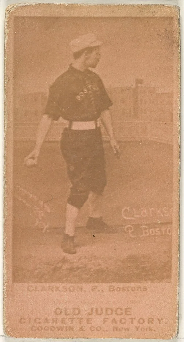 Clarkson, Pitcher, Boston, from the Old Judge series (N172) for Old Judge Cigarettes — Goodwin & Company