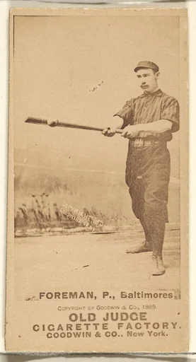 Foreman, Pitcher, Baltimore Orioles, from the Old Judge series (N172) for Old Judge Cigarettes