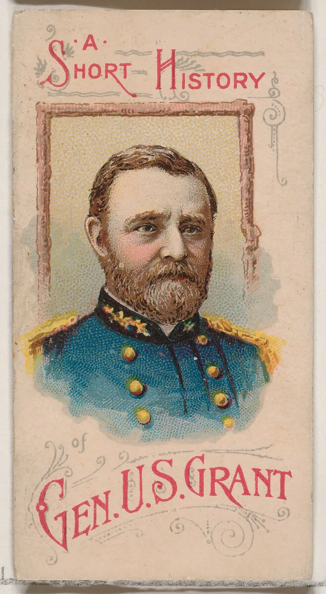 A Short History of General Ulysses S. Grant, from the Histories of Generals series of booklets (N78) for Duke brand cigarettes — W. Duke, Sons & Co.|Knapp & Company