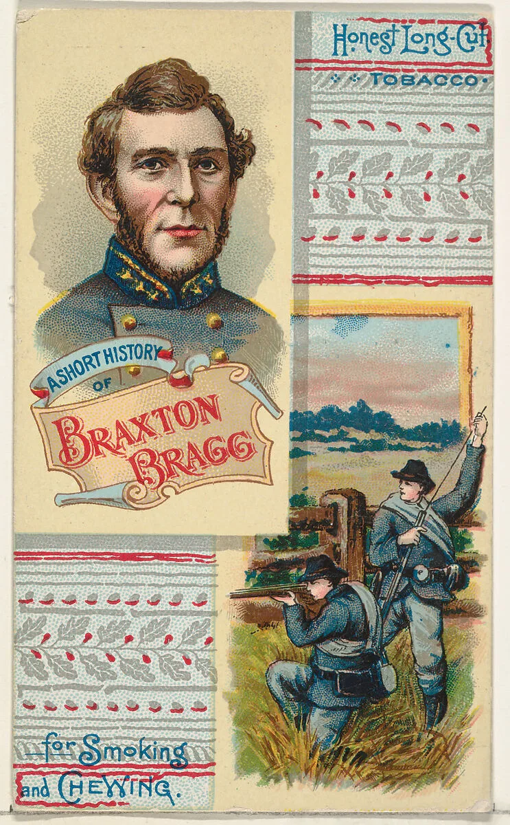 A Short History of General Braxton Bragg, from the Histories of Generals series (N114) issued by W. Duke, Sons & Co. to promote Honest Long Cut Smoking and Chewing Tobacco — Knapp & Company|W. Duke, Sons & Co.