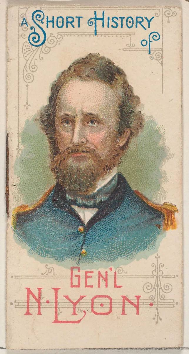 A Short History of General Nathaniel Lyon, from the Histories of Generals series of booklets (N78) for Duke brand cigarettes — W. Duke, Sons & Co.|Knapp & Company