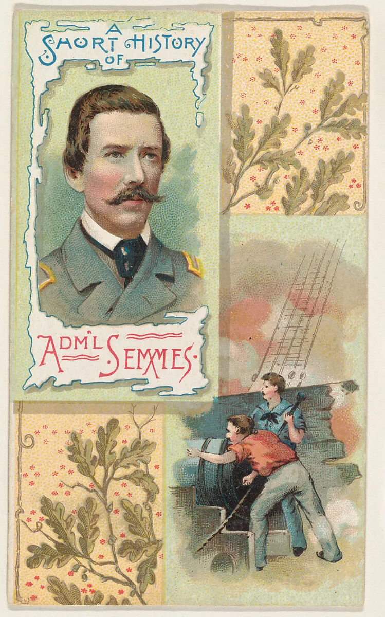 A Short History of Admiral Semmes, from the Histories of Generals series (N114) issued by W. Duke, Sons & Co. to promote Honest Long Cut Smoking and Chewing Tobacco — Knapp & Company|W. Duke, Sons & Co.