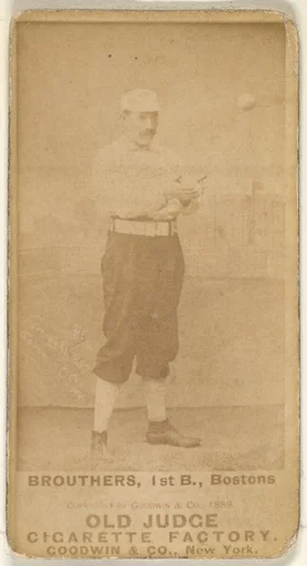 Brouthers, 1st Base, Boston, from the Old Judge series (N172) for Old Judge Cigarettes
