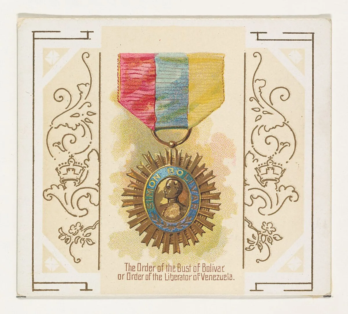 The Order of the Bust of Bolivar, or Order of the Liberator of Venezuela, from the World's Decorations series (N44) for Allen & Ginter Cigarettes — Allen & Ginter|Lindner, Eddy & Claus