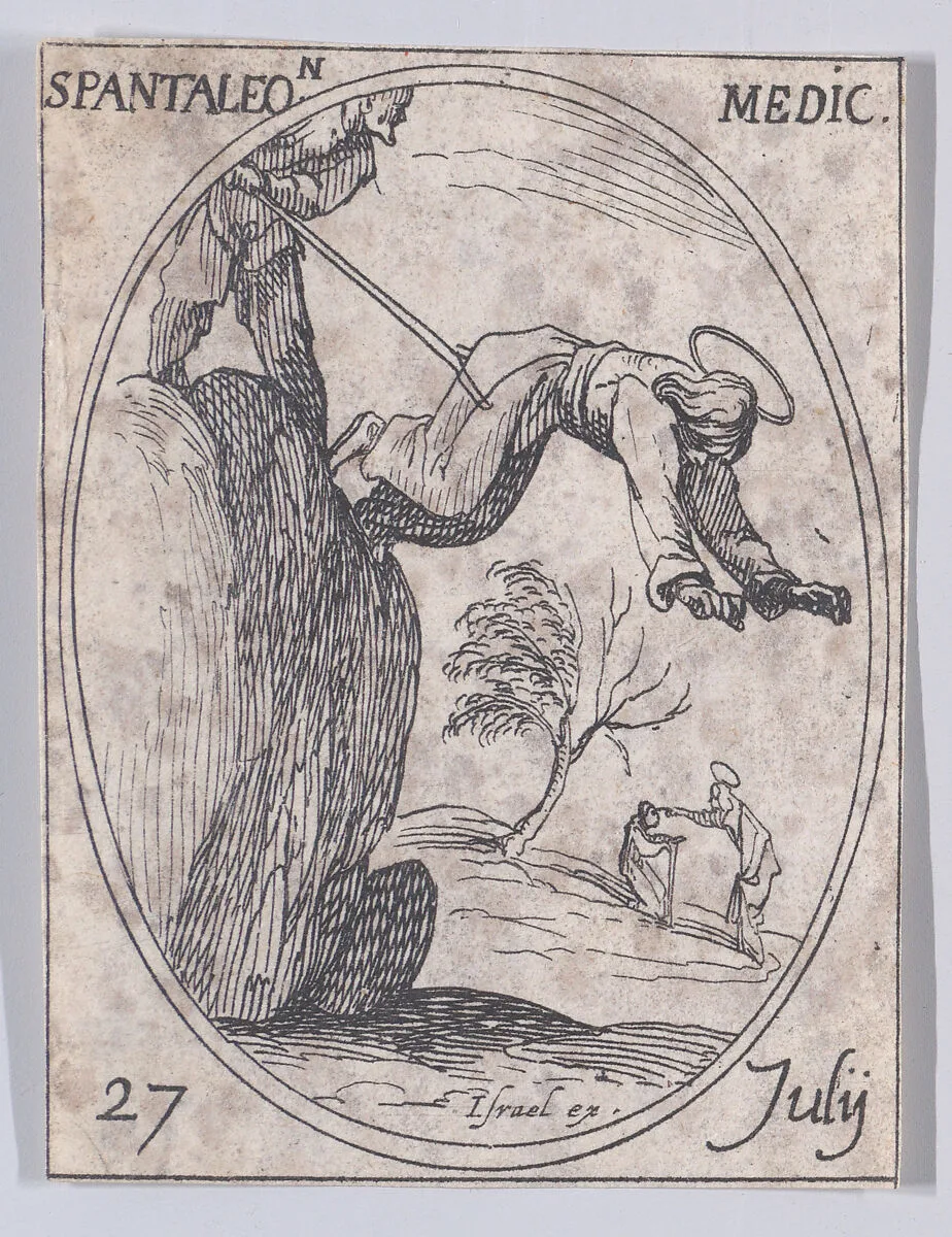 S. Pantaléon, médecin (St. Pantaleon, Doctor), July 27th, from "Les Images De Tous Les Saincts et Saintes de L'Année" (Images of All of the Saints and Religious Events of the Year) — Jacques Callot|Israël Henriet