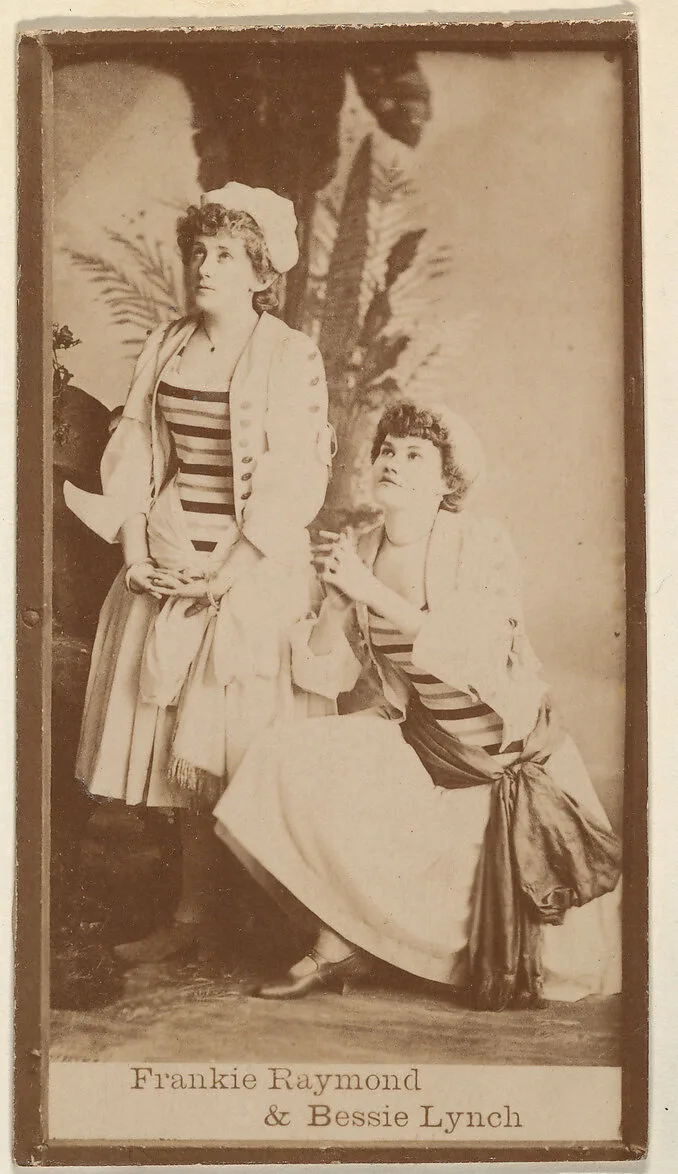 Frankie Raymond and Bessie Lynch, from the Actresses series (N668) — Unknown