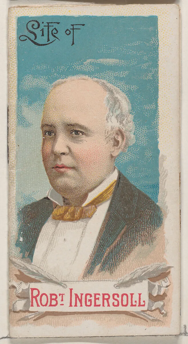 Life of Colonel Robert Green Ingersoll, from the Histories of Poor Boys and Famous People series of booklets (N79) for Duke brand cigarettes — W. Duke, Sons & Co.|Knapp & Company