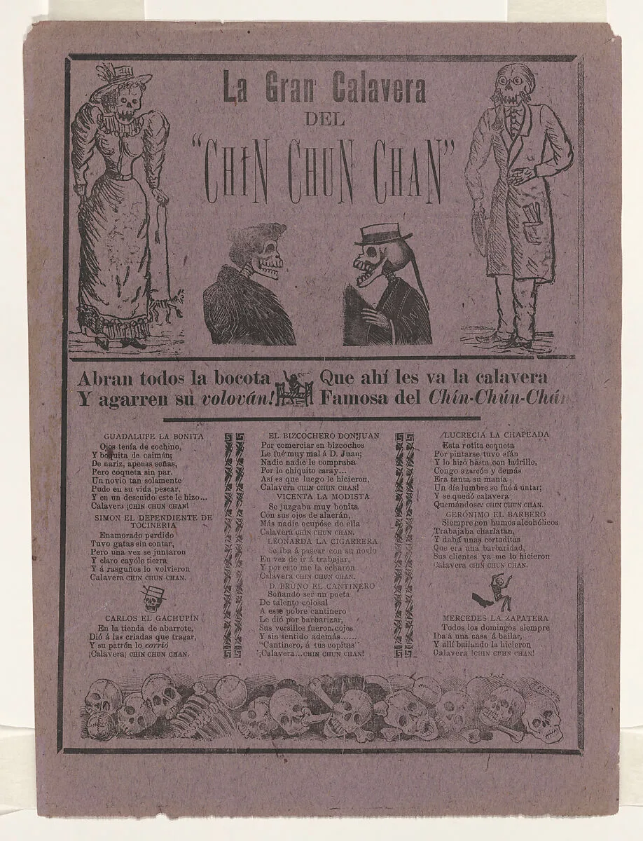 Broadsheet relating to the great calavera of the Chin-Chun-Chan, a zarzuela (traditional form of musical comedy) — J. Cortés|Manuel Manilla|José Guadalupe Posada|Antonio Vanegas Arroyo