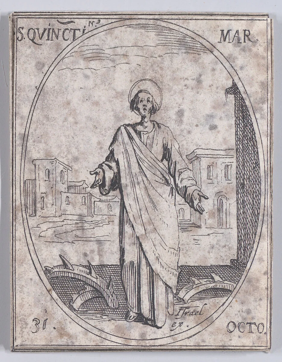 S. Quentin, martyr (St. Quintinus, Martyr), October 31st, from "Les Images De Tous Les Saincts et Saintes de L'Année" (Images of All of the Saints and Religious Events of the Year) — Jacques Callot|Israël Henriet