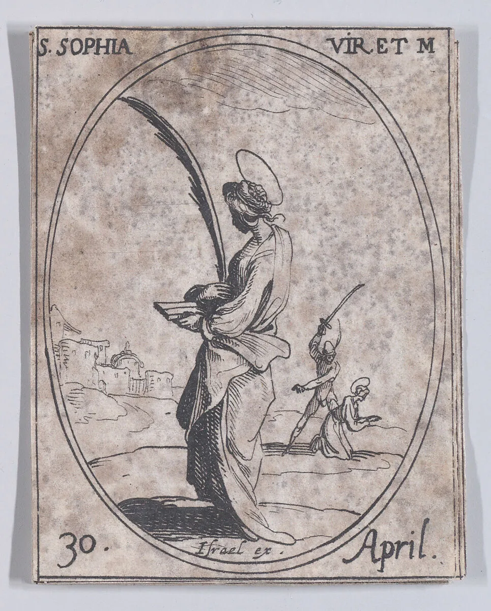 Ste. Sophie, vierge et martyre (St. Sophia, Virgin and Martyr), April 30th, from "Les Images De Tous Les Saincts et Saintes de L'Année" (Images of All of the Saints and Religious Events of the Year) — Jacques Callot|Israël Henriet