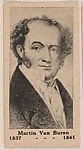 Martin Van Buren 1837-1841, from the President Photo series (W589) — Unknown