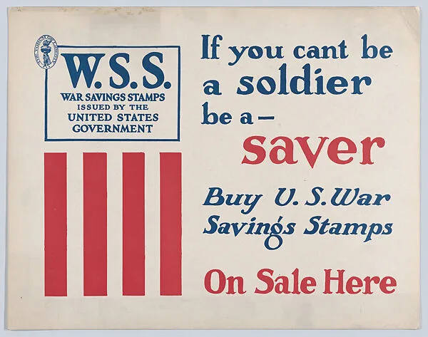 If you can't be a soldier, be a saver — Anonymous, American, 20th century