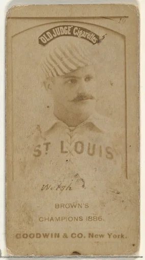 Curtis Benton "Curt" Welch, St. Louis Browns, from the Old Judge series (N172) for Old Judge Cigarettes