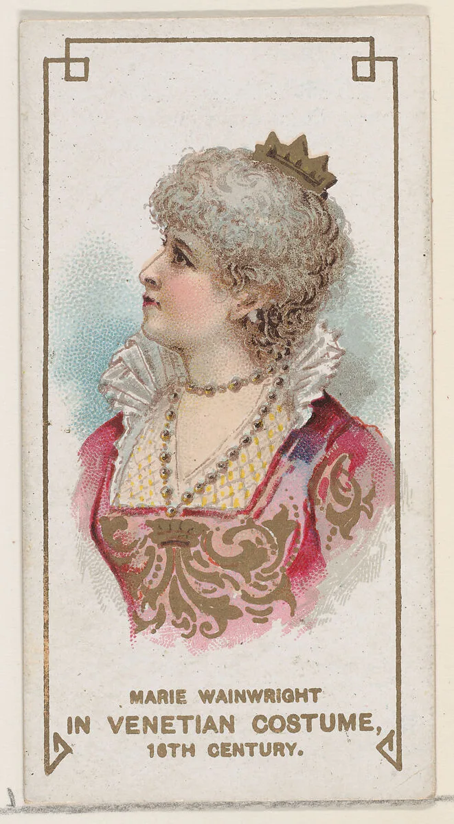 Marie Wainwright in Venetian Costume of the 16th Century, First Series (N70) for Duke brand cigarettes — W. Duke, Sons & Co.|Knapp & Company