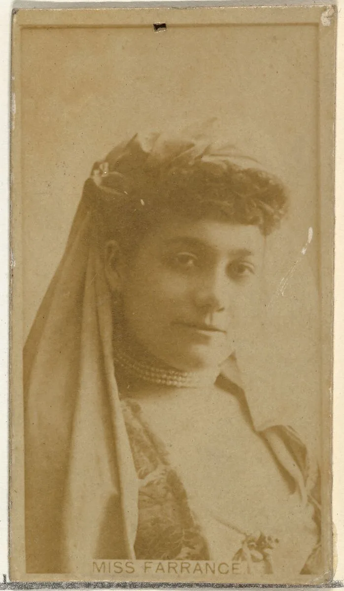 Miss Farrance, from the Actors and Actresses series (N145-8) issued by Duke Sons & Co. to promote Duke Cigarettes — W. Duke, Sons & Co.|American Tobacco Company