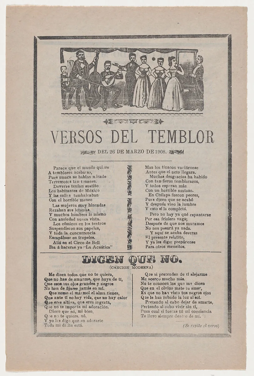 Broadsheet with songs relating to the earthquake that occurred on March 26, 1908 — José Guadalupe Posada|Antonio Vanegas Arroyo