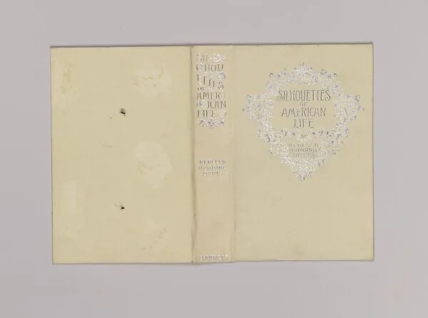 Silhouettes of American Life — Alice Cordelia Morse|Rebecca Harding Davis|Charles Scribner's Sons