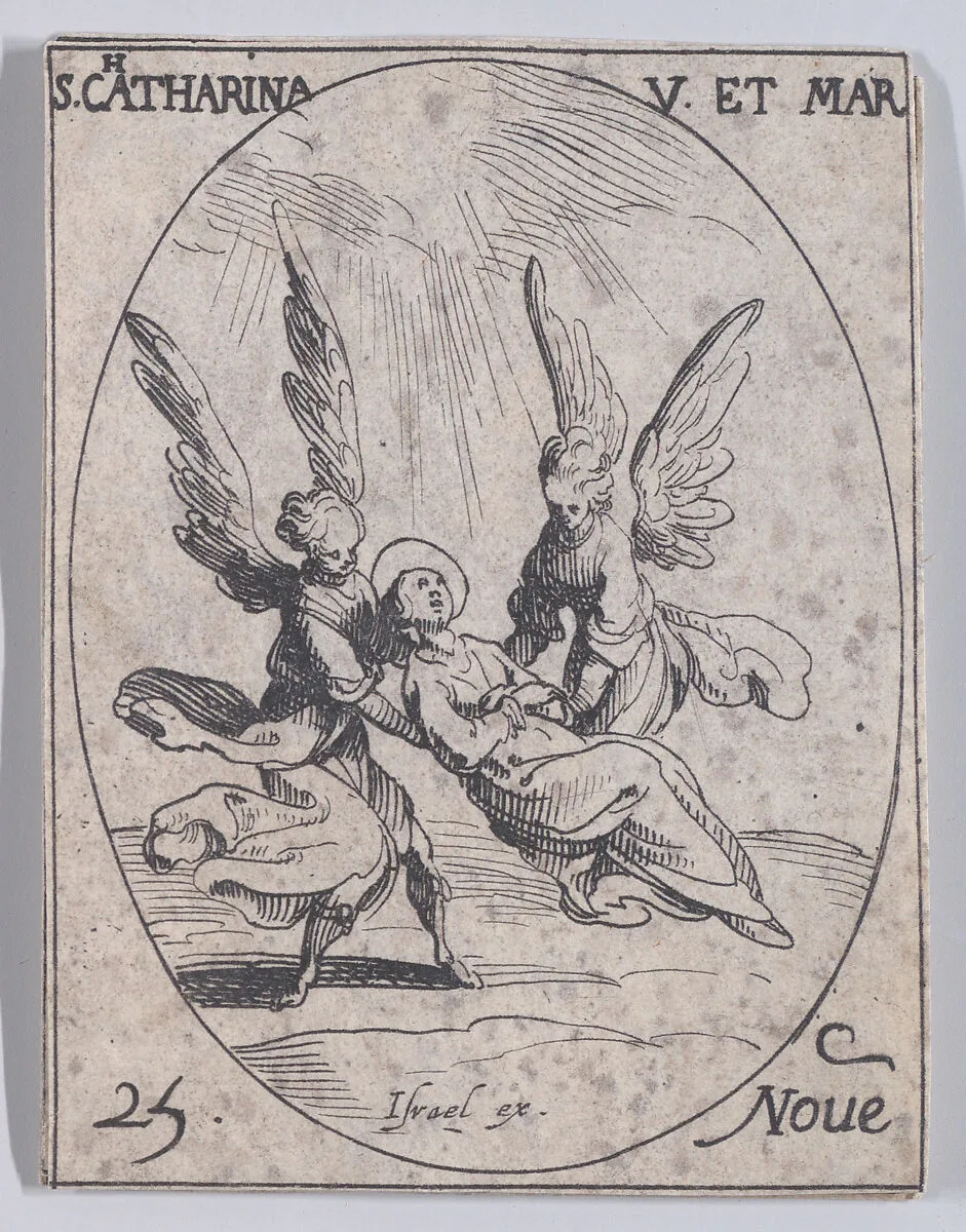 Ste. Catherine, vierge et martyre (St. Catherine, Virgin and Martyr), November 25th, from "Les Images De Tous Les Saincts et Saintes de L'Année" (Images of All of the Saints and Religious Events of the Year) — Jacques Callot|Israël Henriet