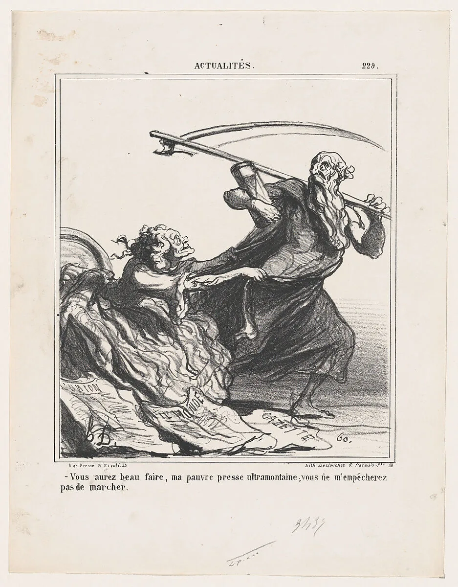 Do what you like, my poor ultramontane press. You will not prevent me from marching on, from 'News of the day,' published in Le Charivari, December 5, 1866 — Honoré Daumier|Arnaud de Vresse|Destouches