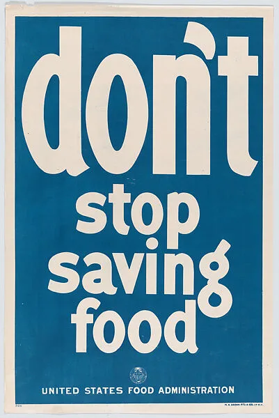 Don't stop saving food — M.B. Brown PTG. & BDG. Co.|United States Food Administration