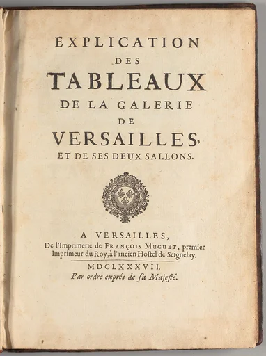 Explication des tableaux de la galerie de Versailles, et de ses deux sallons