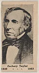 Zachary Taylor 1849-1853, from the President Photo series (W589) — Unknown
