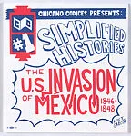 Chicano Codices #1: Simplified Histories: The U.S. Invasion of Mexico 1846-1848 — Eric J. García|Salsedo Press