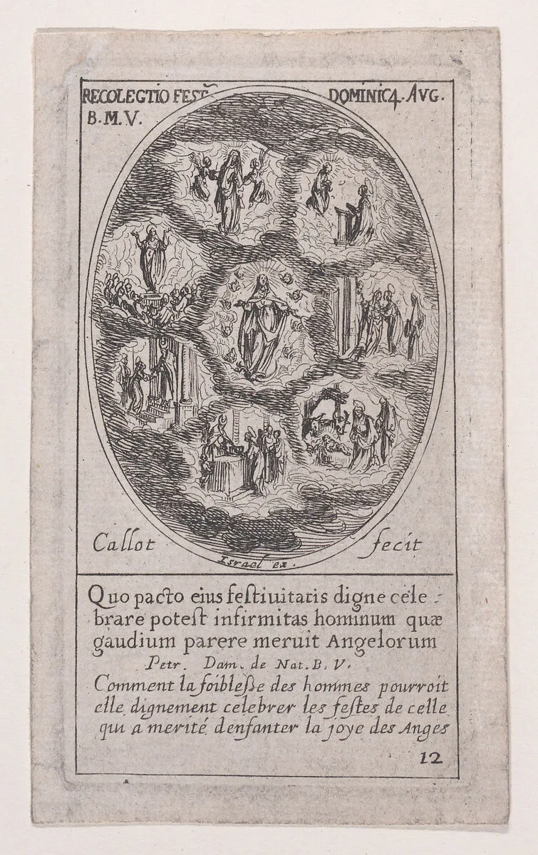 Réunion des fêtes de la Sainte Vierge (Collection of the Feasts Dedicated to the Virgin): The Immaculate Conception, The Visitation, The Birth of Christ, The Presentation at the Temple, The Purification, The Assumption, and the Reception of the Virgin in Heaven, from Images des Fêtes Mobiles (Images of Moveable Feasts from the Christian Calendar), part of the series Les Images De Tous Les Saincts et Saintes de L'Année (Images of All of the Saints and Religious Events of the Year), scene 12 — Jacques Callot|Israël Henriet