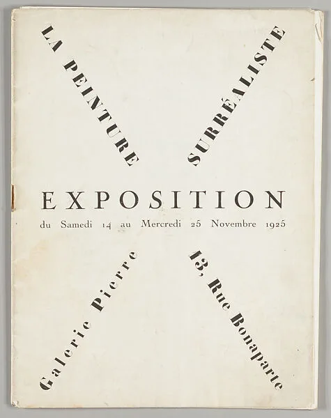 La peinture surréaliste : exposition du Samedi 14 au Mercredi 25 Novembre 1925, Galerie Pierre — Joan Miró|Galerie Pierre|André Breton|Man Ray|Giorgio de Chirico|Pablo Picasso|Robert Desnos|Jean Arp|Pierre Roy|Max Ernst|Paul Klee|André Masson
