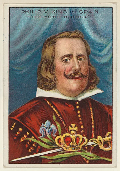 Philip V, King of Spain, The Spanish "Bourbon," from the "Heroes of History" series (T68), issued with Miners Extra Smoking Tobacco, Natural Leaf Scrap, and Royal Bengals Little Cigars — Philip V, King of Spain|Royal Bengals Little Cigars