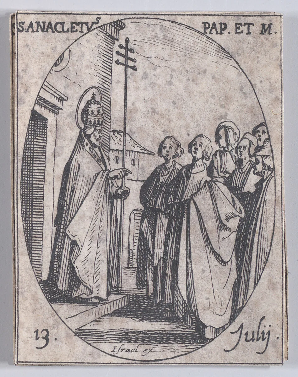 S. Anaclet, pape et martyr (St. Anacletus, Pope and Martyr), July 13th, from "Les Images De Tous Les Saincts et Saintes de L'Année" (Images of All of the Saints and Religious Events of the Year) — Jacques Callot|Israël Henriet