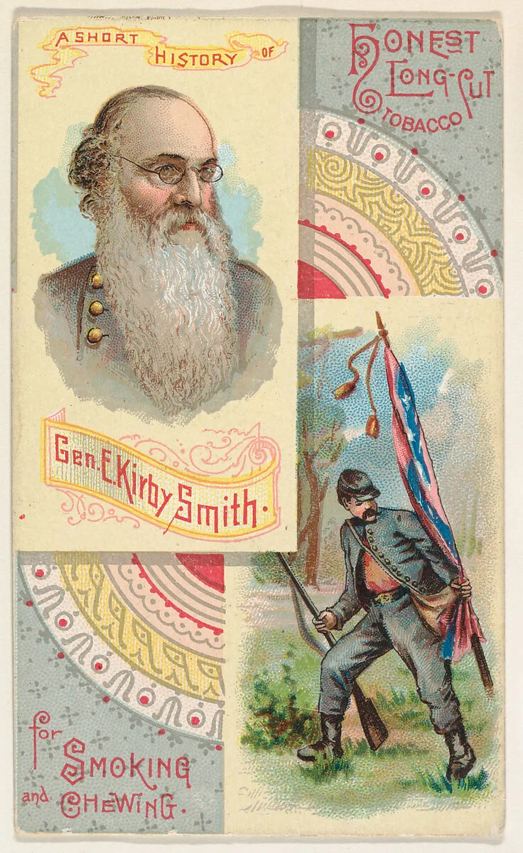 A Short History of General E. Kirby Smith, from the Histories of Generals series (N114) issued by W. Duke, Sons & Co. to promote Honest Long Cut Smoking and Chewing Tobacco — W. Duke, Sons & Co.|Knapp & Company