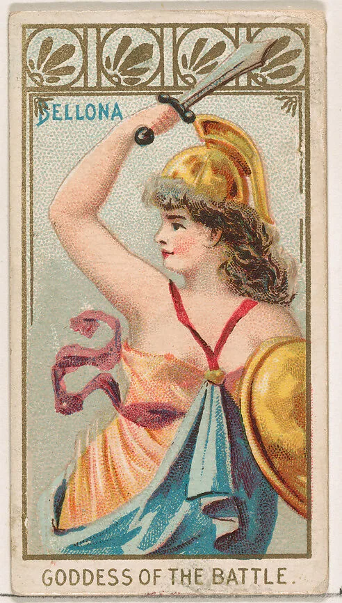 Bellona, Goddess of the Battle, from the Goddesses of the Greeks and Romans series (N188) issued by Wm. S. Kimball & Co. — Ketterlinus Lithography Company|William S. Kimball & Company