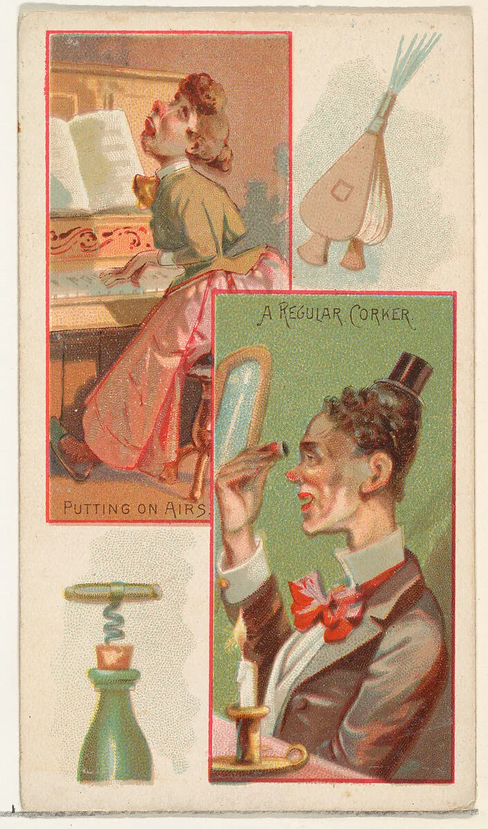 Putting on Airs / A Regular Corker, from the Jokes series (N118) issued by Duke Sons & Co. to promote Honest Long Cut Tobacco — George S. Harris & Sons|American Tobacco Company|W. Duke, Sons & Co.