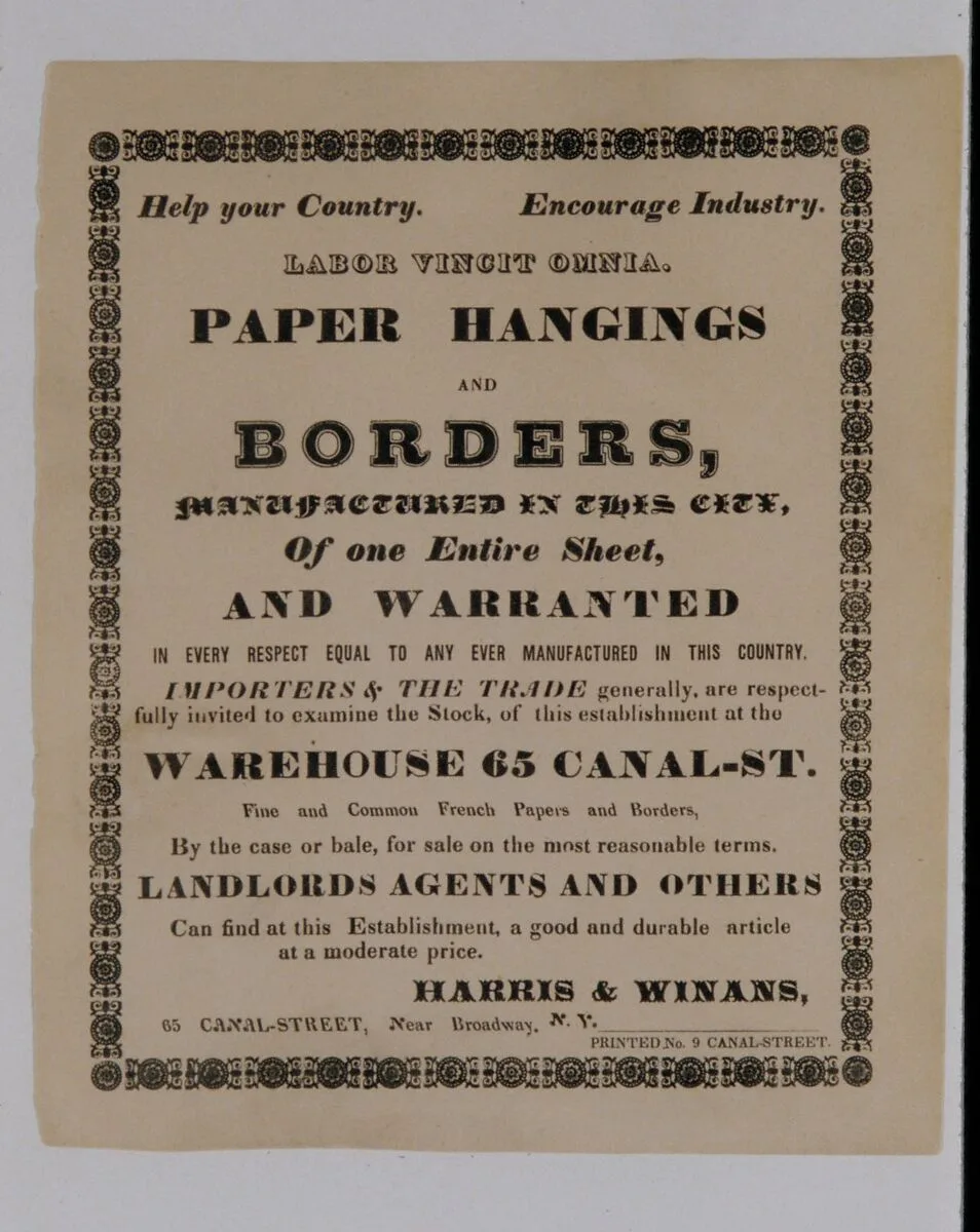 Help Your Country, Encourage Industry, Labor Vincit Omnia, Paper Hangings and Borders, Manufactured in this City, Of one Entire Sheet, and Warrented, in every respect equal to any ever manufactured in this country — Harris & Winans