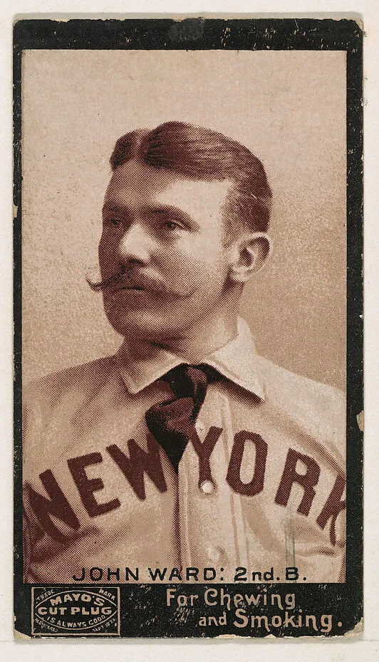 John Ward, 2nd Base, New York, from Mayo's Cut Plug Baseball series (N300) — P.H. Mayo & Brother, Richmond, Virginia