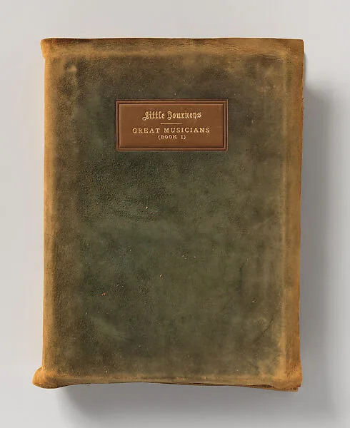 Little Journeys into the Homes of Great Musicians, volume eight — Elbert Green Hubbard|Roycroft